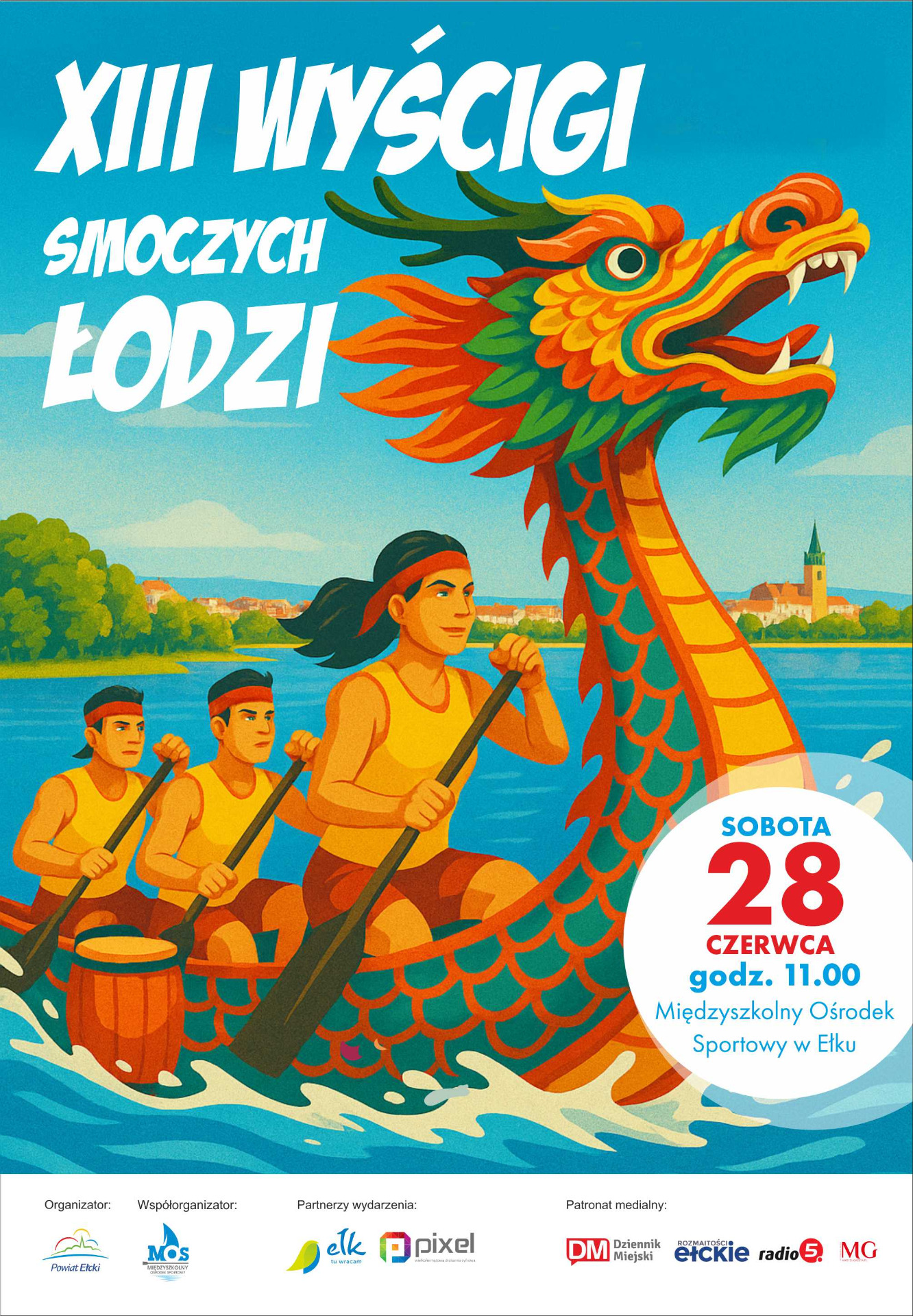 Plakat promujący XIII Wyścigi Smoczych Łodzi. Kolorowa ilustracja przedstawia drużynę w łodzi z głową smoka. Zawody odbędą się 28 czerwca o godz. 11:00 w Ełku, w Międzyszkolnym Ośrodku Sportowym.